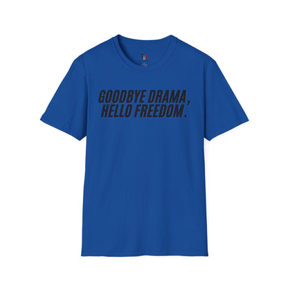 Goodbye drama hello freedom, Unisex Softstyle T-Shirt, Divorce/Breakout
