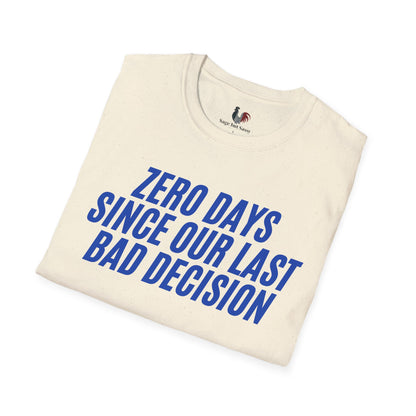 Zero days since our last bad decision, T-Shirt, Funny Bachelor Party Tee