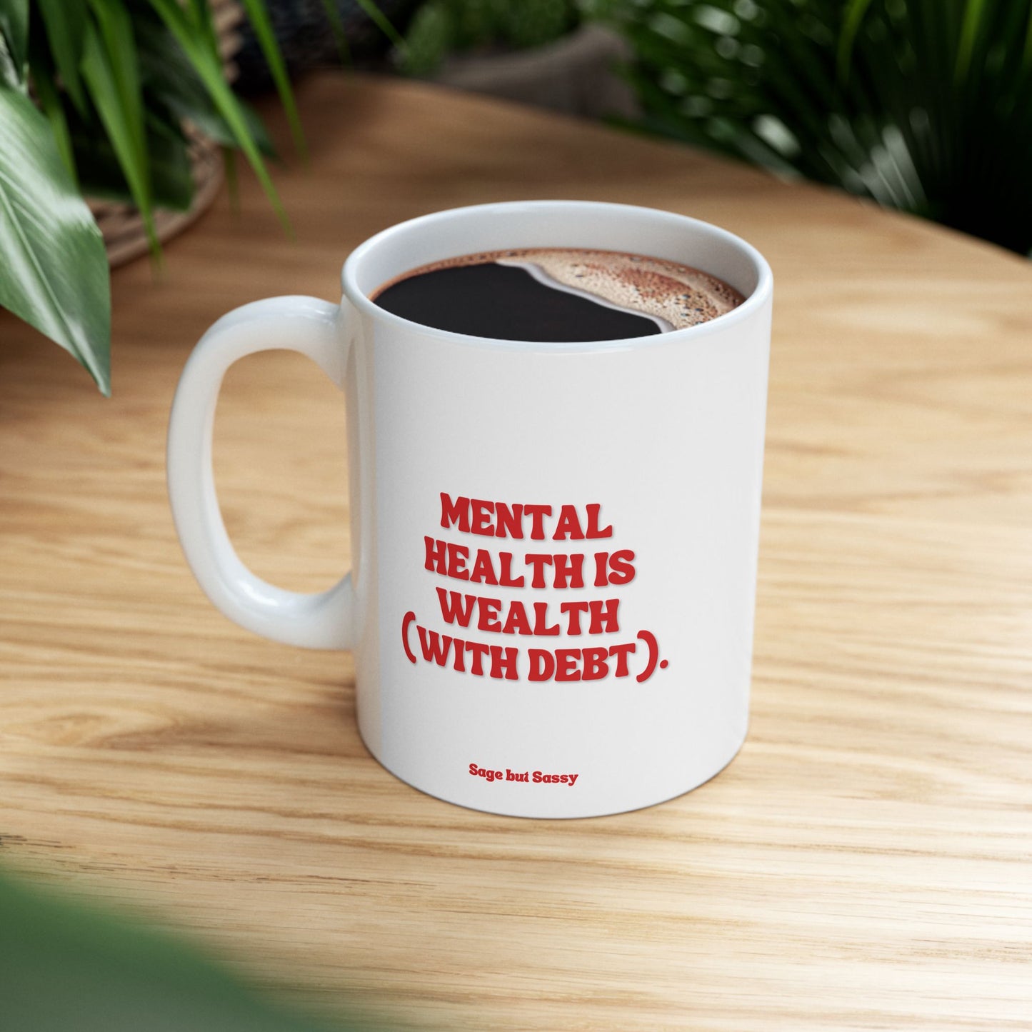 Mental health is wealth (with debt), Daily affirmations mug, gift for her, best friend cup, Mental health awareness, Self love