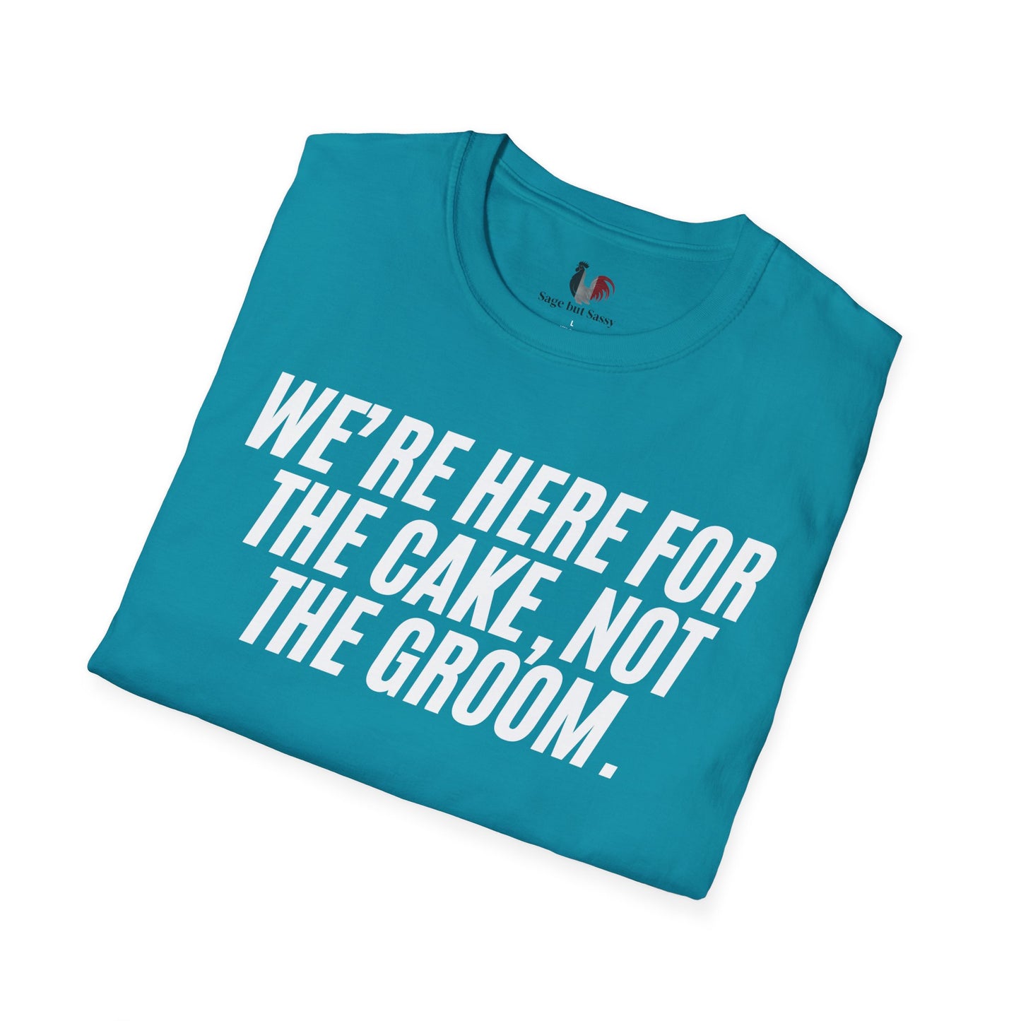 We're here for the cake, not the groom, T-Shirt, Funny Bachelor Party Tee