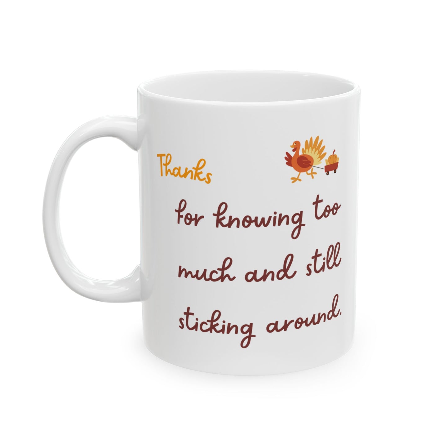 Funny Thanksgiving Mug - Thanksgiving Gift for a Friend/Bestie