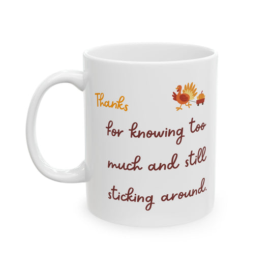 Funny Thanksgiving Mug - Thanksgiving Gift for a Friend/Bestie