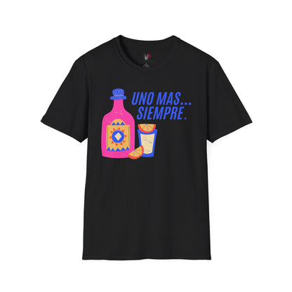 Uno mas... Siempre, T-Shirt, Funny Cinco de Mayo gift