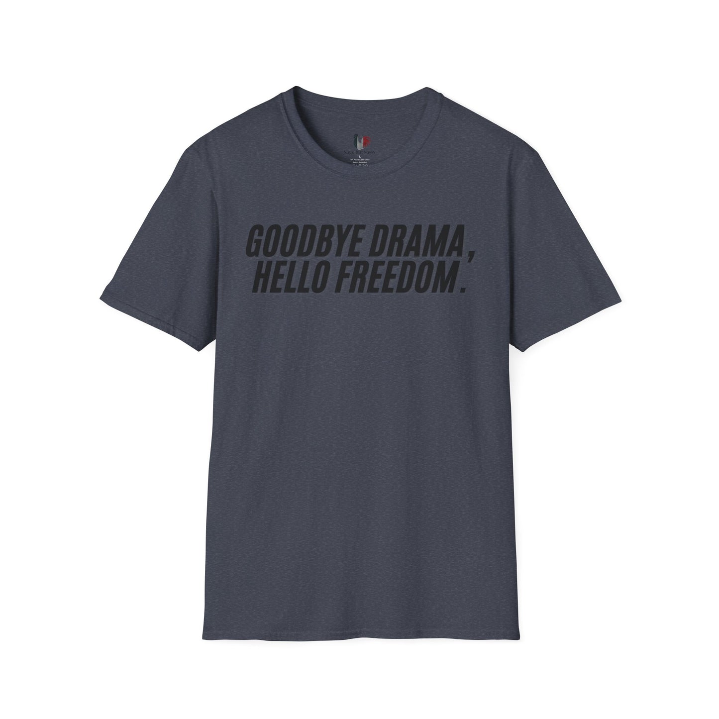 Goodbye drama hello freedom, Unisex Softstyle T-Shirt, Divorce/Breakout
