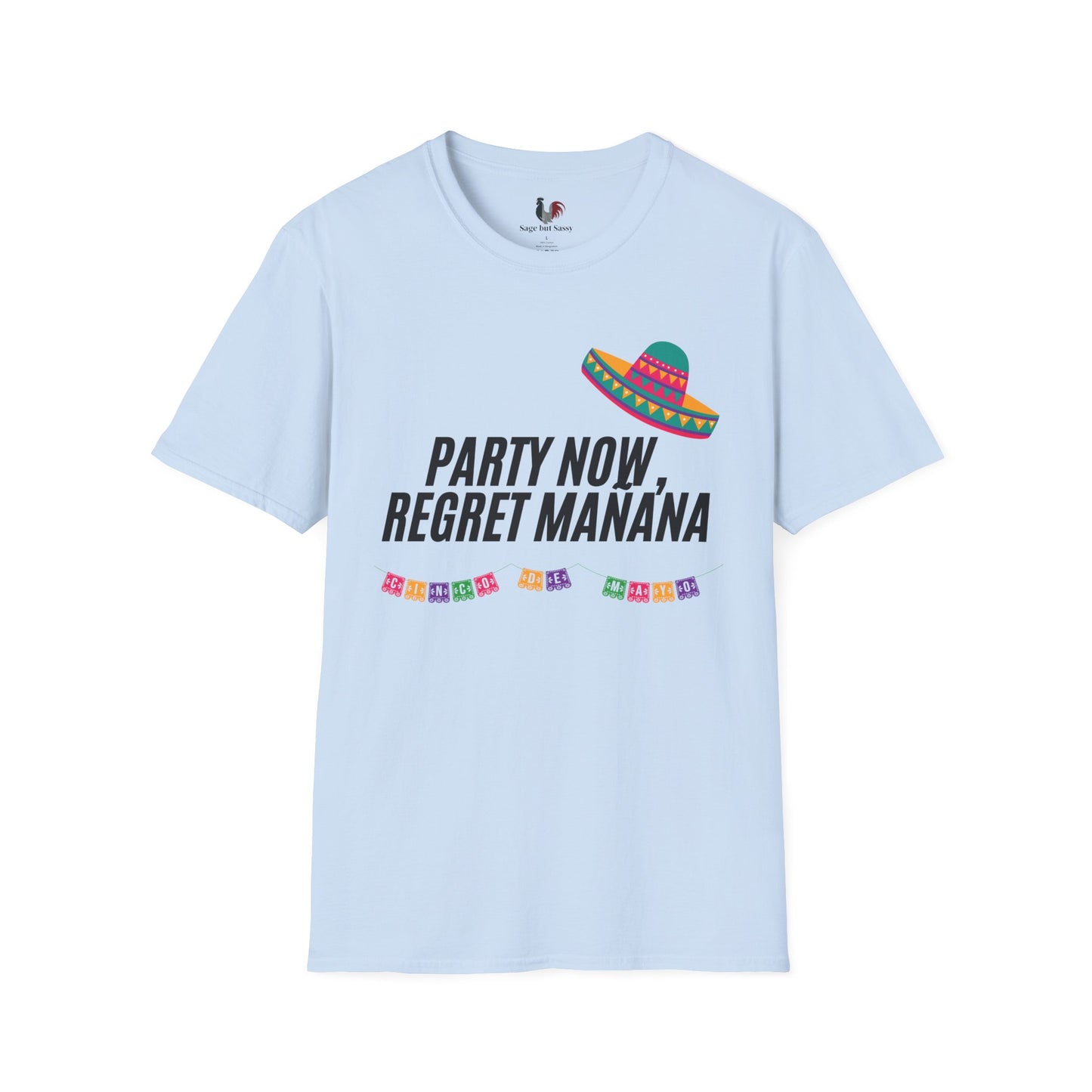 Party now, regret maňana, T-Shirt, Funny Cinco de Mayo gift
