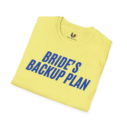 Bride's backup plan, T-Shirt, Funny Bachelor Party Tee