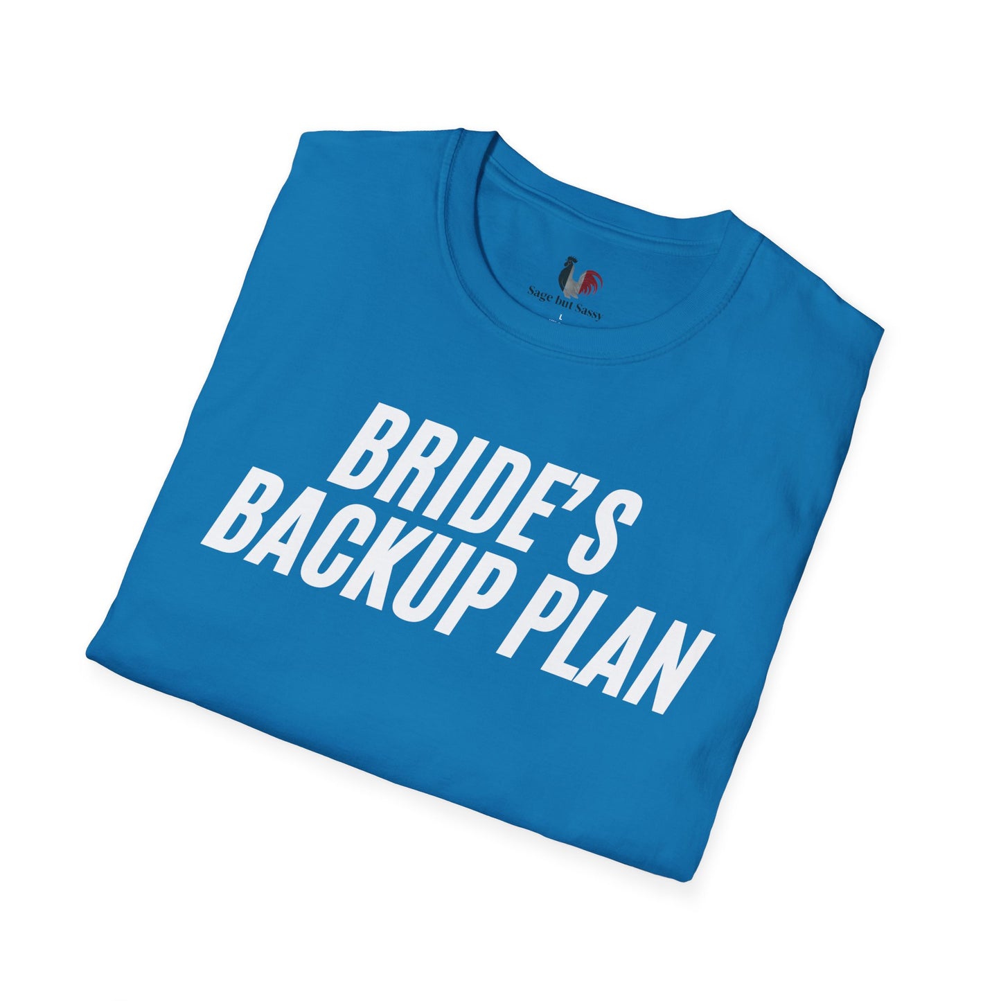 Bride's backup plan, T-Shirt, Funny Bachelor Party Tee