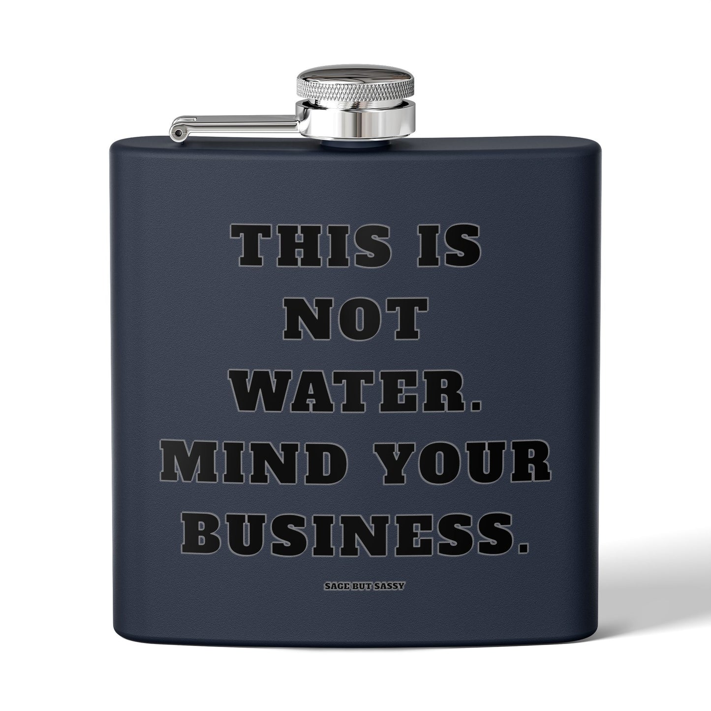 This is not water, Mind your business,  Flask, Stainless Steel Hip Flask, Skiing and Snowboarding accessories, 6oz