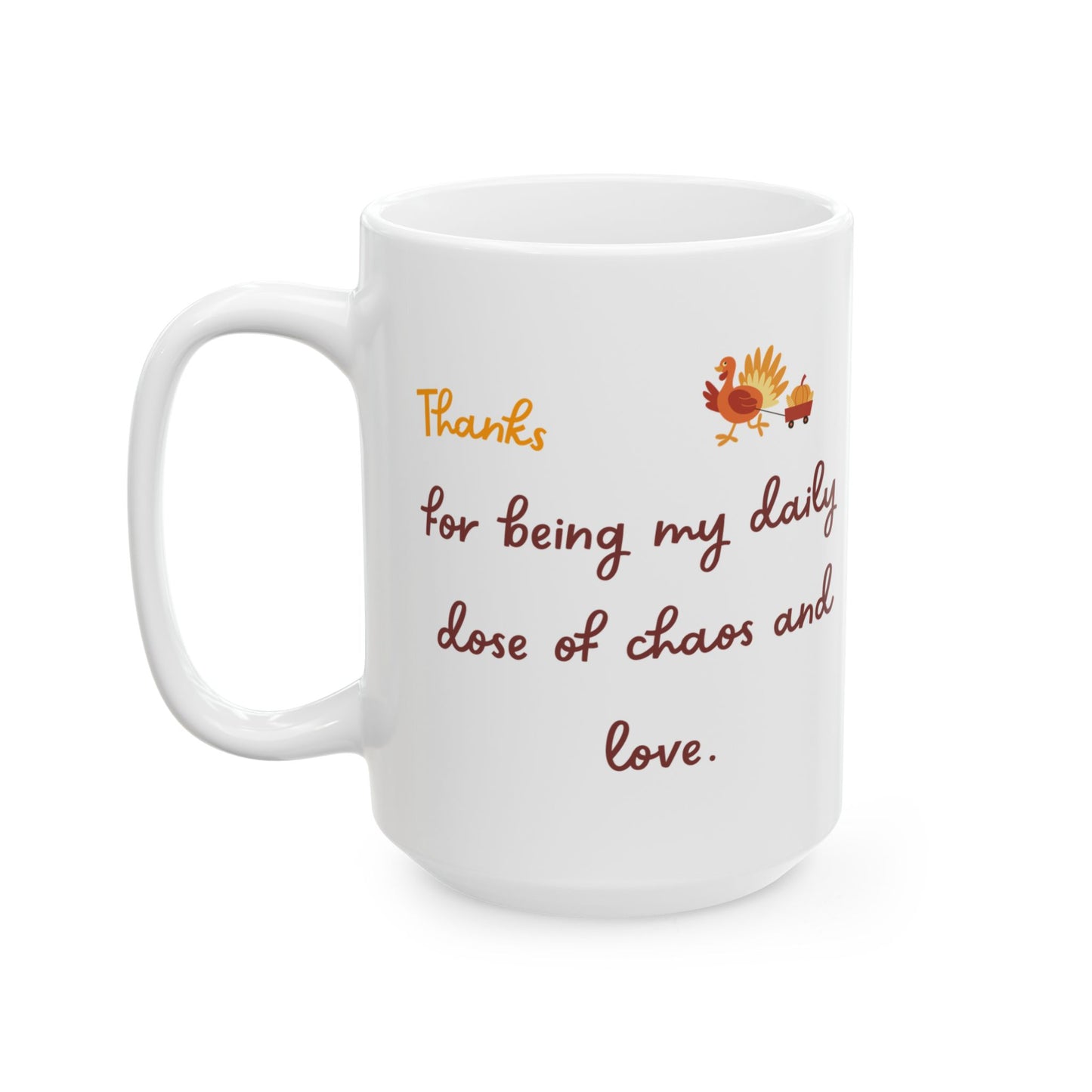 Funny Thanksgiving Mug - Thanksgiving Gift for a Child/Daughter/Son/Husband/Wife/Partner/Boyfriend/Girlfriend/Coworker