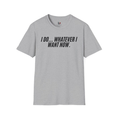 I do... whatever I want now, Unisex Softstyle T-Shirt, Divorce/Breakout