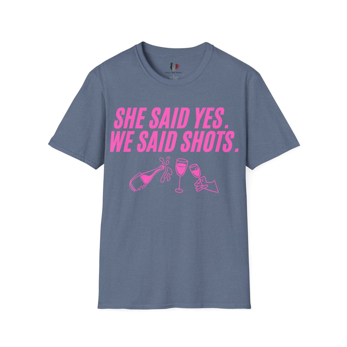 She said yes, we said shots, T-Shirt, Funny Bachelorette Party Tee