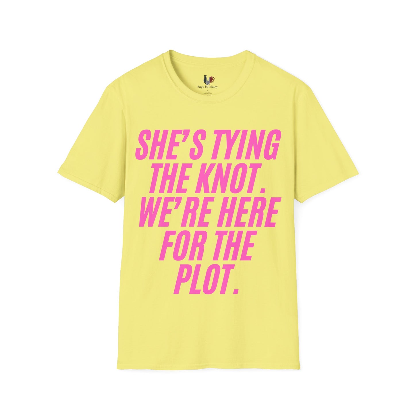 She's tying the knot, we're here for the plot, T-Shirt, Funny Bachelorette Party Tee