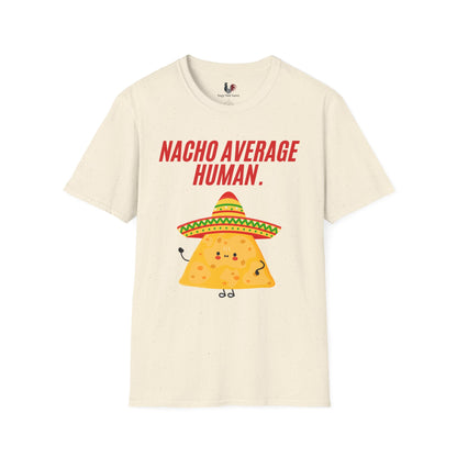 Nacho average human, T-Shirt, Funny Cinco de Mayo gift
