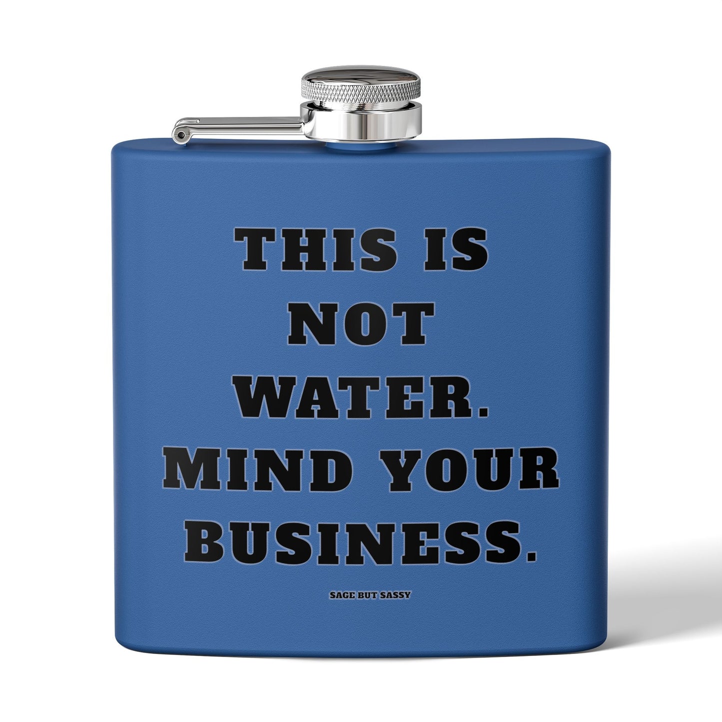 This is not water, Mind your business,  Flask, Stainless Steel Hip Flask, Skiing and Snowboarding accessories, 6oz