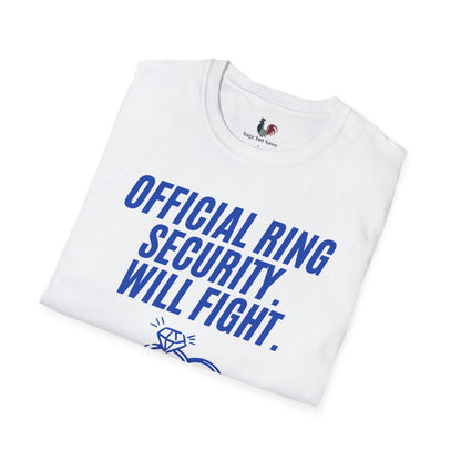 Official ring security, will fight, T-Shirt, Funny Bachelor Party Tee