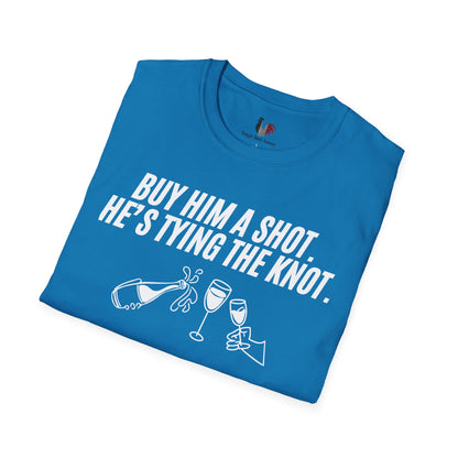 Buy him a shot, he's tying the knot, T-Shirt, Funny Bachelor Party Tee