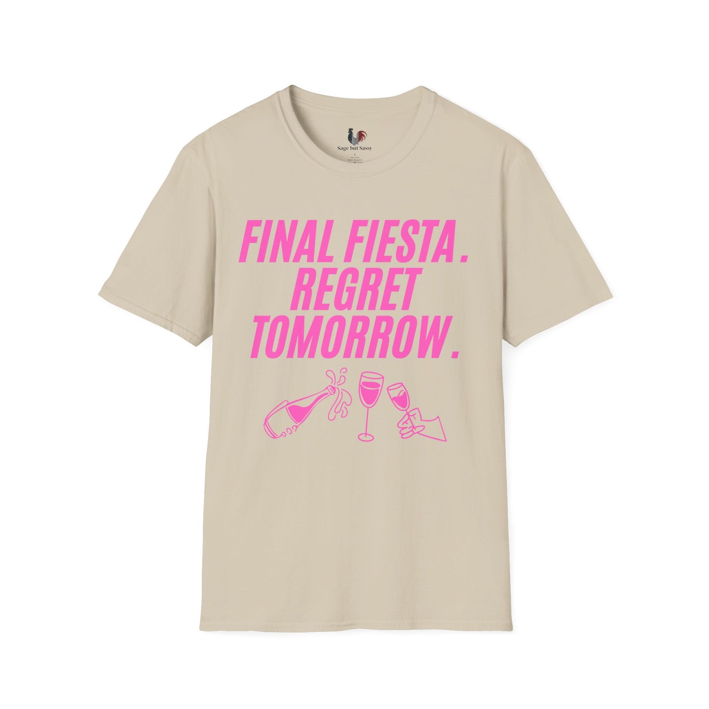Final fiesta. Regret tomorrow, T-Shirt, Funny Bachelorette Party Tee