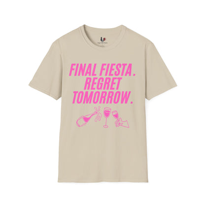 Final fiesta. Regret tomorrow, T-Shirt, Funny Bachelorette Party Tee