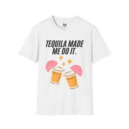 Tequila made me do it, T-Shirt, Funny Cinco de Mayo gift