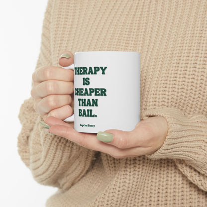 Therapy is cheaper than bail, Daily affirmations mug, gift for her, best friend cup, Mental health awareness, Self love