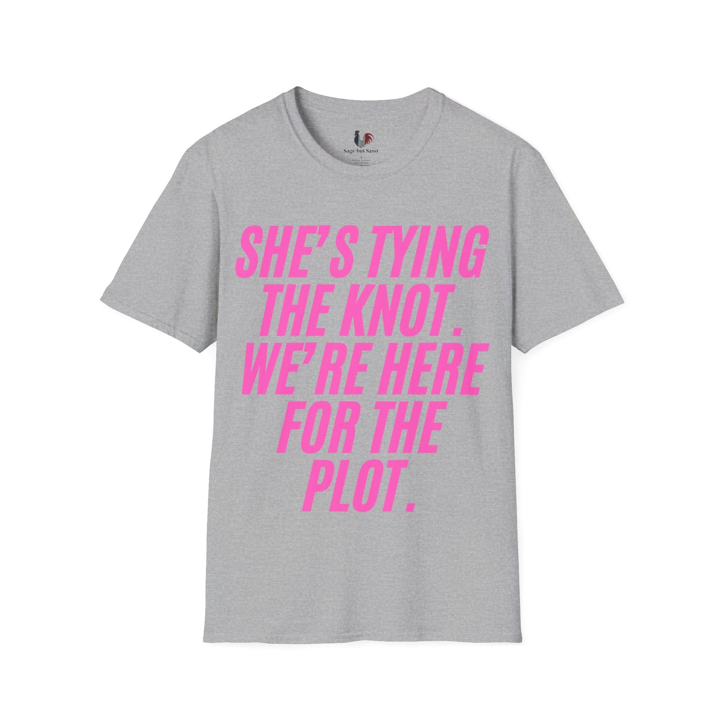 She's tying the knot, we're here for the plot, T-Shirt, Funny Bachelorette Party Tee