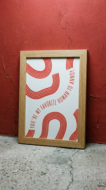Valentine's Day Poster — "You’re My Favorite Human to Annoy" (red) Minimal Abstract Art Print, Gift for Boyfriend/Girlfriend