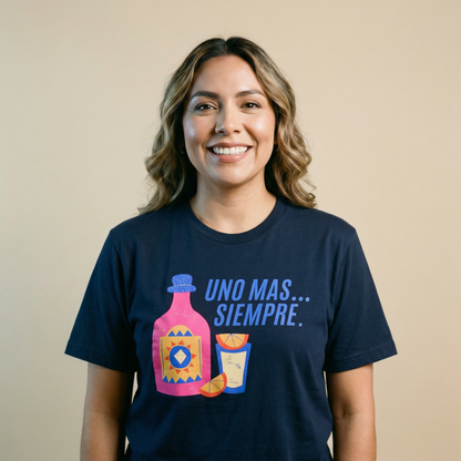 Uno mas... Siempre, T-Shirt, Funny Cinco de Mayo gift