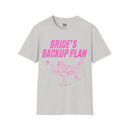 Bride's backup plan, T-Shirt, Funny Bachelorette Party Tee