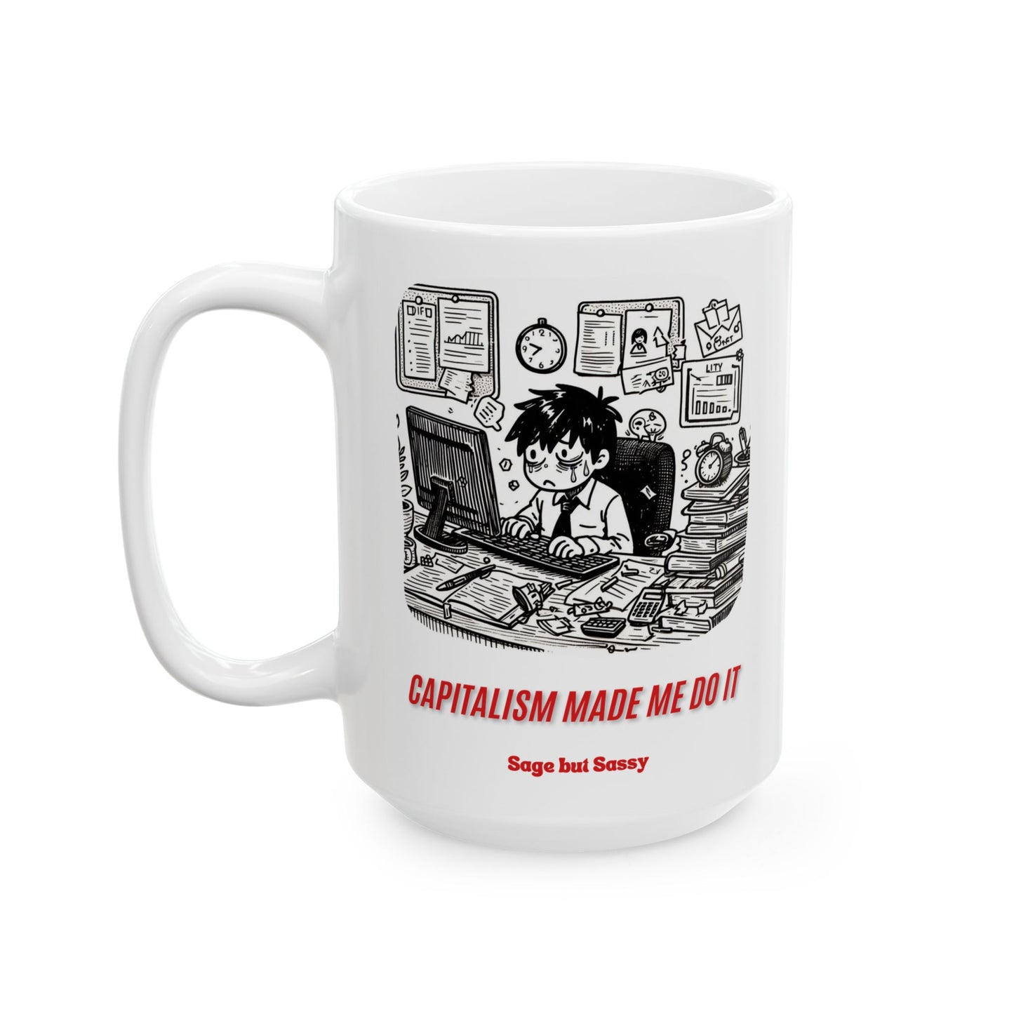 Office Humor Ceramic Mug, Funny Work Gift for Coworker/Boss/Manager/Entrepreneur, 11oz/15oz