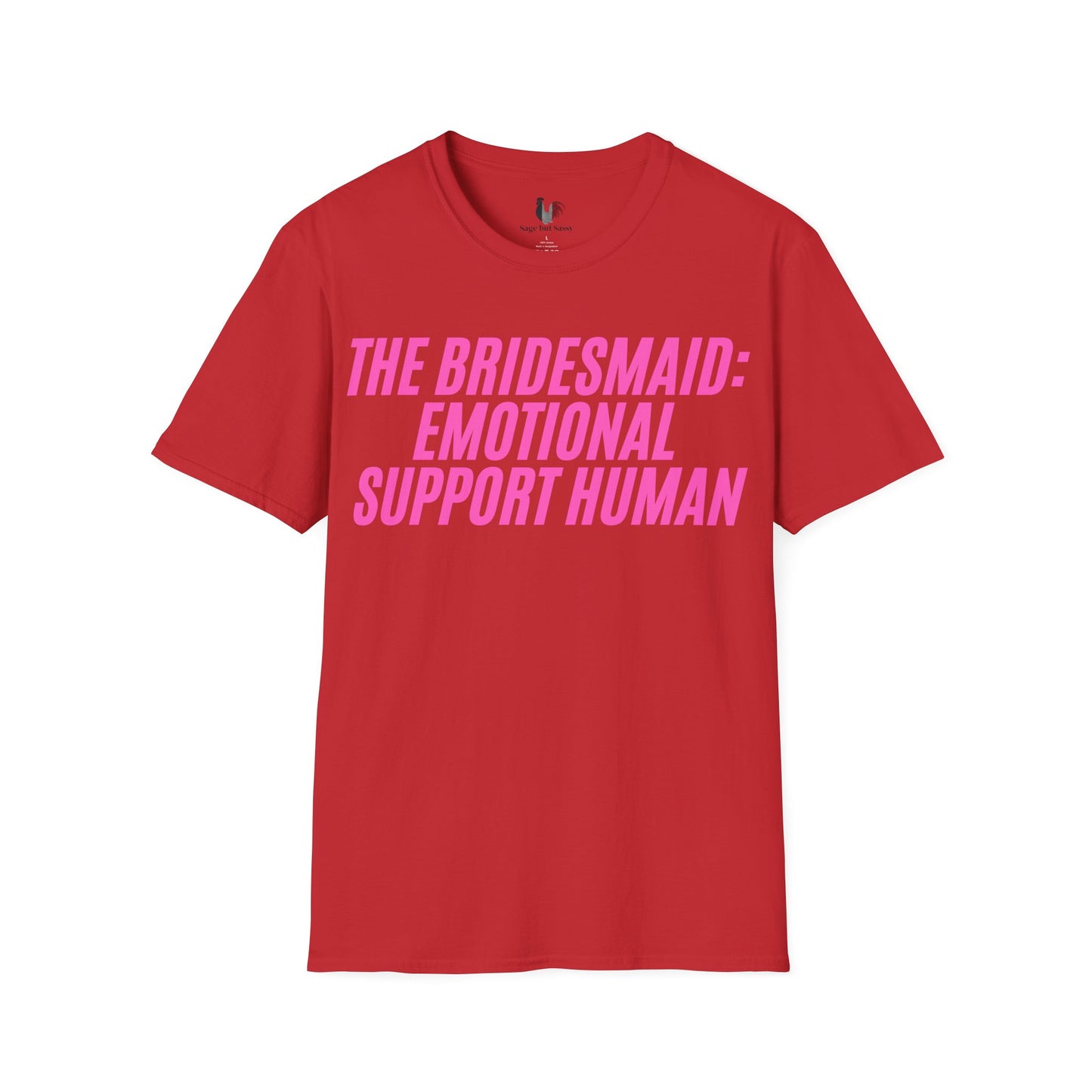 The bridesmaid: emotional support human, T-Shirt, Funny Bachelorette Party Tee