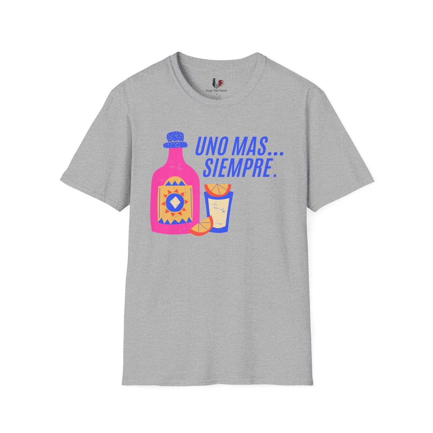 Uno mas... Siempre, T-Shirt, Funny Cinco de Mayo gift