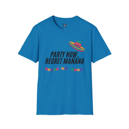 Party now, regret maňana, T-Shirt, Funny Cinco de Mayo gift