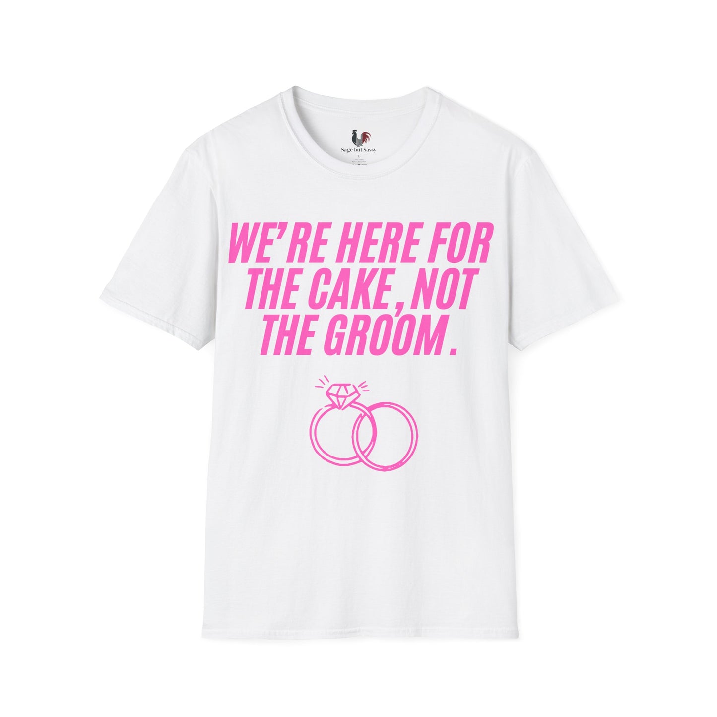We're here for the cake, not the groom, T-Shirt, Funny Bachelorette Party Tee