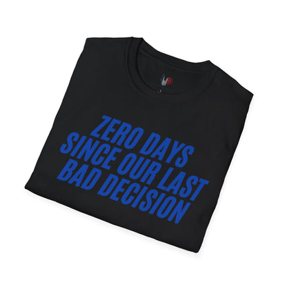 Zero days since our last bad decision, T-Shirt, Funny Bachelor Party Tee