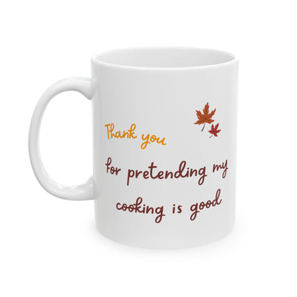 Funny Thanksgiving Mug - Thanksiving Gift for Family/Boyfriend/Girlfriend, Gift for Friend, Fall Coffee Cup, Cooking Enthusiast