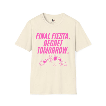Final fiesta. Regret tomorrow, T-Shirt, Funny Bachelorette Party Tee