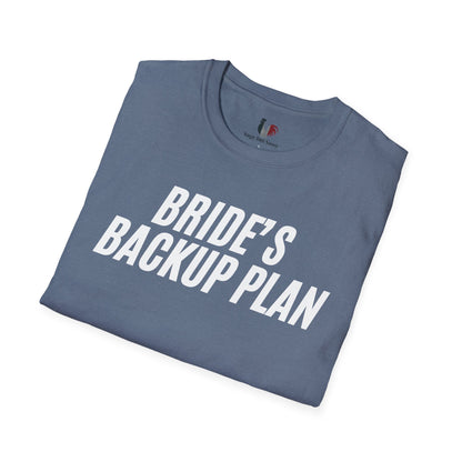 Bride's backup plan, T-Shirt, Funny Bachelor Party Tee