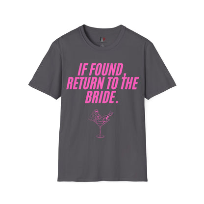 If found, return to the bride, T-Shirt, Funny Bachelorette Party Tee