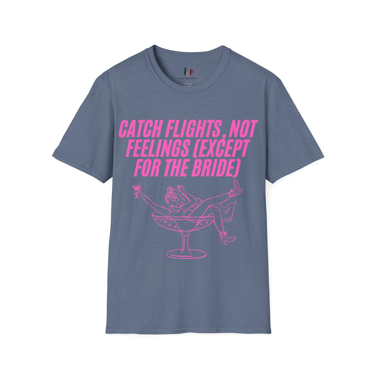Catch flights, not feelings (except for the bride), T-Shirt, Funny Bachelorette Party Tee