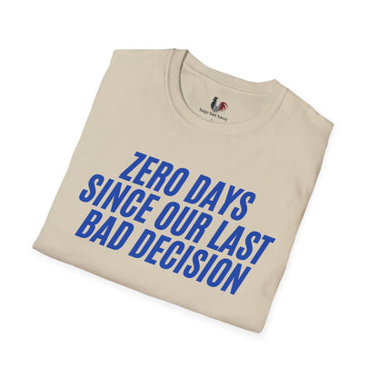 Zero days since our last bad decision, T-Shirt, Funny Bachelor Party Tee
