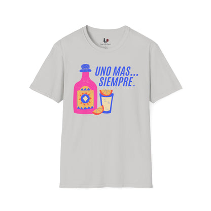 Uno mas... Siempre, T-Shirt, Funny Cinco de Mayo gift