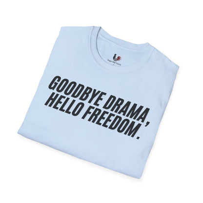 Goodbye drama hello freedom, Unisex Softstyle T-Shirt, Divorce/Breakout