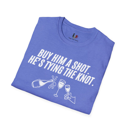 Buy him a shot, he's tying the knot, T-Shirt, Funny Bachelor Party Tee