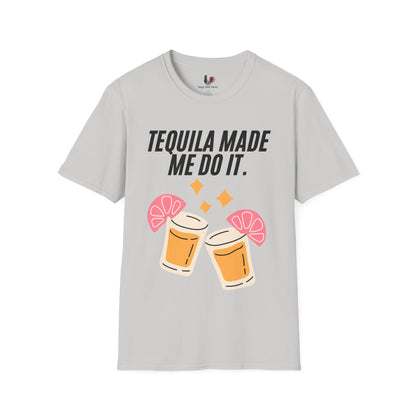 Tequila made me do it, T-Shirt, Funny Cinco de Mayo gift