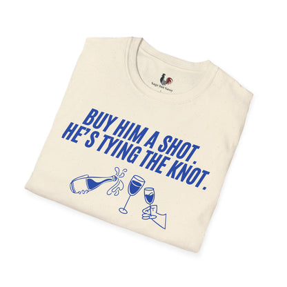 Buy him a shot, he's tying the knot, T-Shirt, Funny Bachelor Party Tee