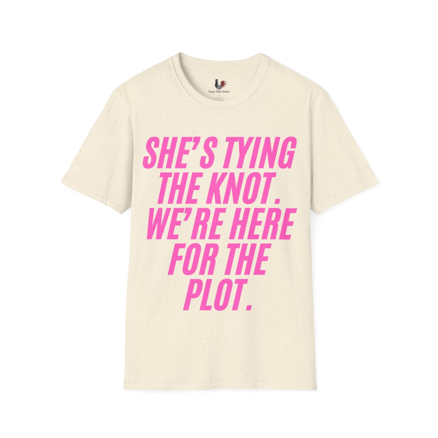 She's tying the knot, we're here for the plot, T-Shirt, Funny Bachelorette Party Tee