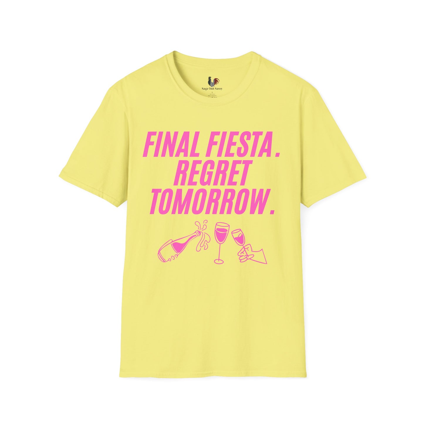 Final fiesta. Regret tomorrow, T-Shirt, Funny Bachelorette Party Tee