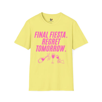 Final fiesta. Regret tomorrow, T-Shirt, Funny Bachelorette Party Tee