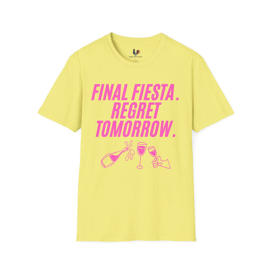 Final fiesta. Regret tomorrow, T-Shirt, Funny Bachelorette Party Tee