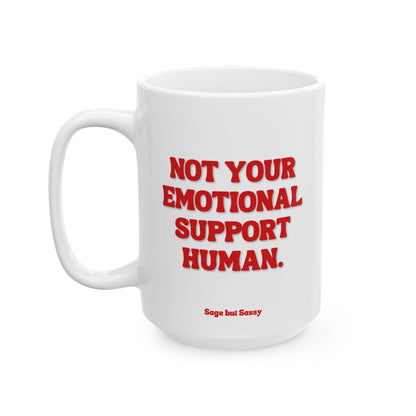 Not your emotional support human, Daily affirmations mug, gift for her, best friend cup, Mental health awareness, Self love